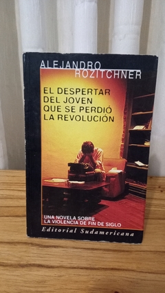 El despertar del joven que se perdió la revolución (usado) - Alejandro Rozitcher