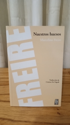 Nuestros huesos (usado) - Marcelino Freire