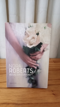 Rosas sin espinas (usado) - Nora Roberts