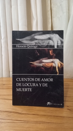 Cuentos de amor de locura y de muerte (usado) - Horacio Quiroga