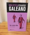 Ser como ellos (usado) - Eduardo Galeano