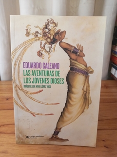 Las Aventuras De Los Jóvenes Dioses (usado) - Eduardo Galeano