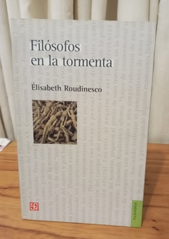 Filósofos en la tormenta (usado) - Élisabeth Roudinesco