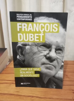 Para qué sirve realmente un sociólogo? (usado) - Francois Dubet - comprar online