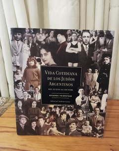 Vida cotidiana de los Judíos Argentinos (usado) - Ricardo Feierstein