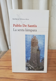 La sexta lámpara (usado) - Pablo De Santis