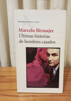 Últimas historias de hombres casados (usados) - Marcelo Birmajer