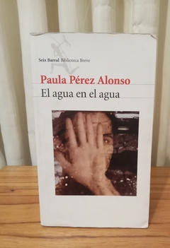 El agua en el agua (usado) - Paula Pérez Alonso