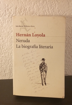 Neruda, la biografía literaria (usado) - Hernán Loyola