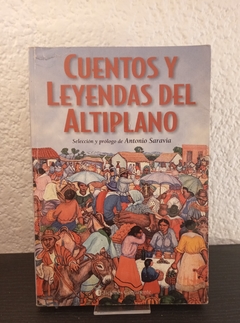 Cuentos y leyendas del altiplano (usado) - Antonio Saravia