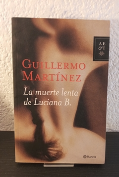 La muerte lenta de Luciana B. (usado) - Guillermo Martínez