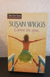 Cierra los ojos (usado) - Susan Wiggs