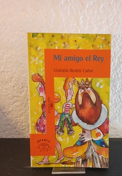 Mi amigo el Rey (usado) - Graciela Beatriz Cabal