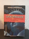 Ojos vendados (usado) - Andrés Oppenheimer