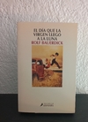 El día que la virgen llegó a la luna (usado) - Rolf Bauerdick