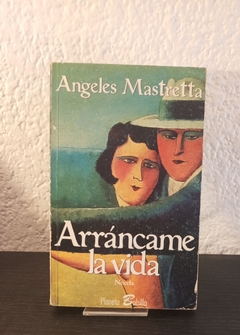 Arráncame la vida (usado 1996) - Angeles Mastretta