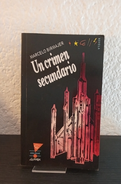 Un crimen secundario, Birmajer (usado) - Marcelo Birmajer