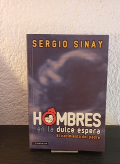 Hombres en la dulce espera (usado) - Sergio Sinay