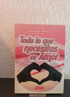 Todo lo que necesitas es Amor (usado) - Fernando Perfetti