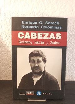 Cabezas crimen, mafia y poder (usado) - Enrique O. Sdrech