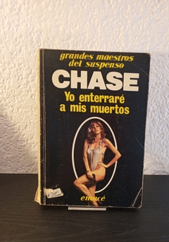 Yo enterraré a mis muertos (usado) - James Chase