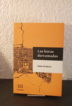 Las horas derramadas (usado) - Pablo Di Marco