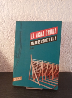 El agua cruda (usado) - Marcos Crotto Vila