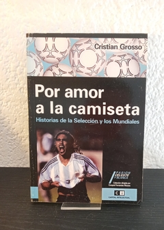 Por amor a la camiseta (usado) - Cristian Grosso