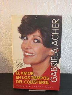 El amor en los tiempos del colesterol (usado) - Gabriela Acher