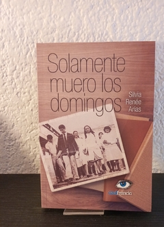 Solamente muero los domingos (usado) - Silvia Renée Arias