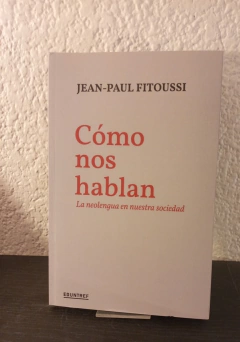 Cómo nos hablan (usado) - Jean - Paul Fitoussi