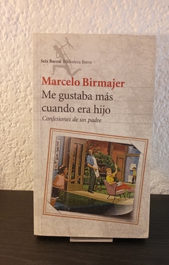 Me gustaba más cuando era hijo (usado) - Marcelo Birmajer