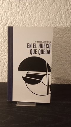 En el hueco que queda (usado) - Giselle Aronson