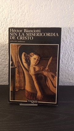 Sin la misericordia de Cristo (usado) - Héctor Bianciotti