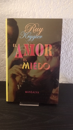 El amor es miedo (usado) - Ruy Krugier