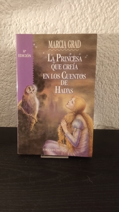 La princesa que creía en los cuentos de Hadas (usado) - Marcia Grad