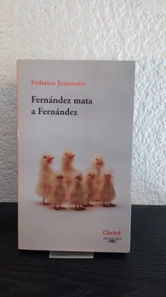 Fernández mata a Fernández (usado) - Federico Jeanmaire