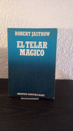 El telar magico (usado) - Robert Jastrow