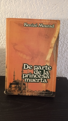 De parte de la princesa muerta (usado) - Kenizé Mourad