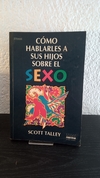 Cómo hablarle a sus hijos sobre el sexo (usado) - Scott Talley