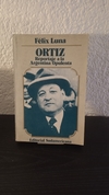 Ortiz: Reportaje a la Argentina Opulenta (usado) - Félix Luna