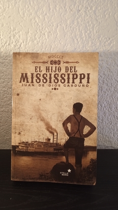 El hijo del Mississippi (usado) - Juan de Dios Garduño