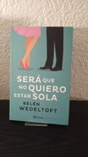 Será que no quiero estar sola (usado) - Belén Wedeltoft