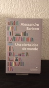 Una cierta idea de mundo (usado) - Alessandro Baricco