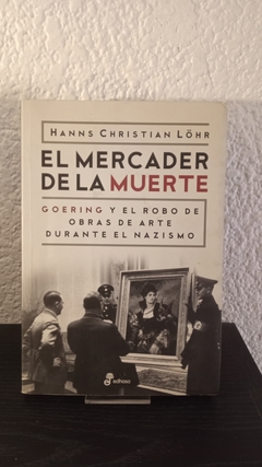 El mercader de la muerte (usado) - Hanns Christian Löhr