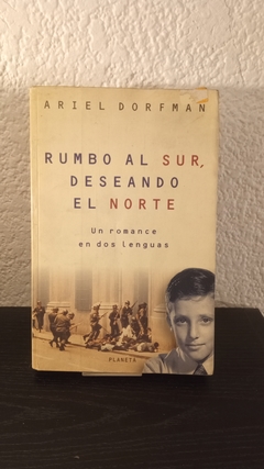 Rumbo al sur. deseando el norte (usado) - Ariel Dorfman