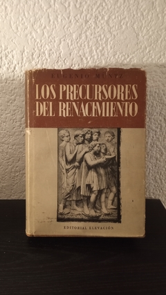 Los precursores del renacimiento (usado) - Eugenio Müntz