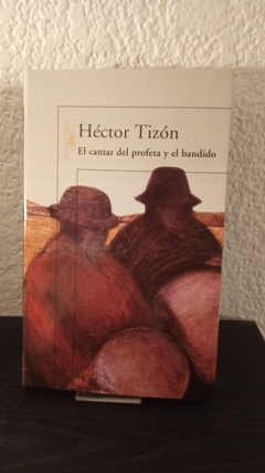 El cantar del profeta y el bandido (usado) - Héctor Tizón