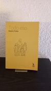 Todo eso (usado) - Beatriz Fiotto