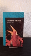 Los seres extraños (usado) - Ana María Shua